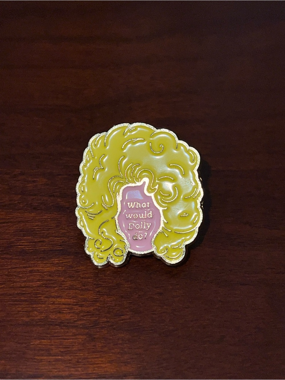 DOLLY PARTON “What Would Dolly Do?” Enamel Lapel Pin